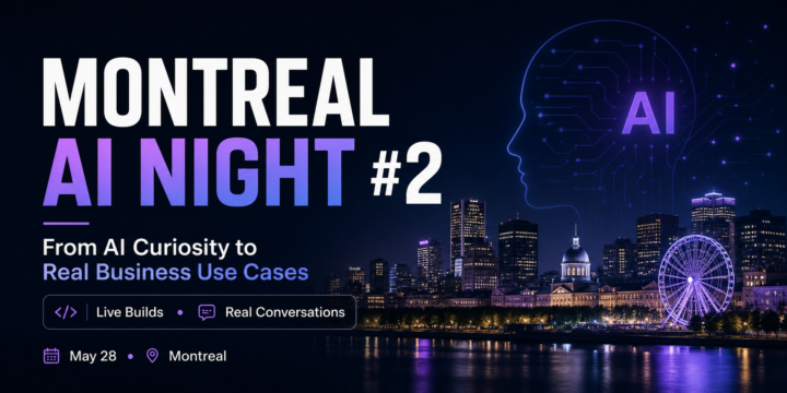 Montreal AI Night #2 From AI Curiosity to Real Business Use Cases