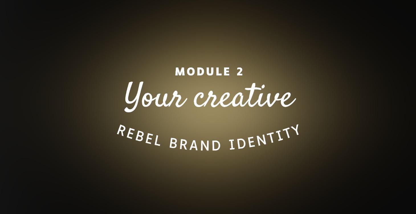 📍Lesson 2: Your Creative Rebel Brand Identity