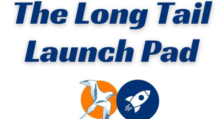 The Long Tail Launch Pad