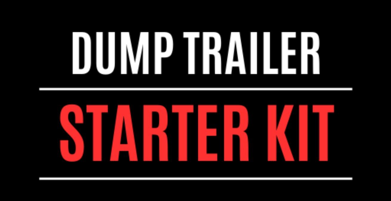Dump Trailer Starter Kit