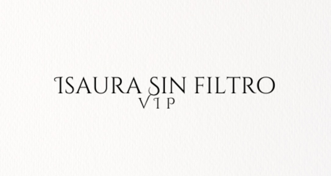 Isaura Sin Filtro VIP