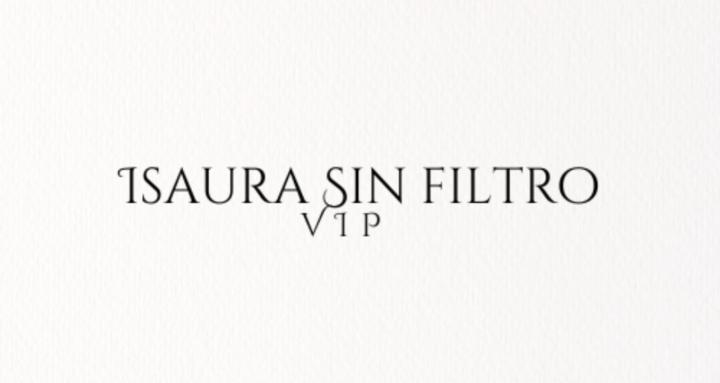Isaura Sin Filtro VIP
