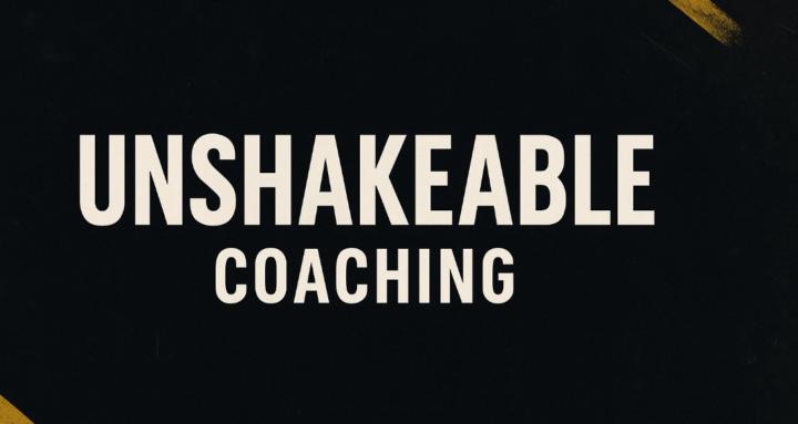 Unshakeable Coaching