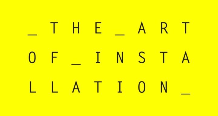 The Art of Installation