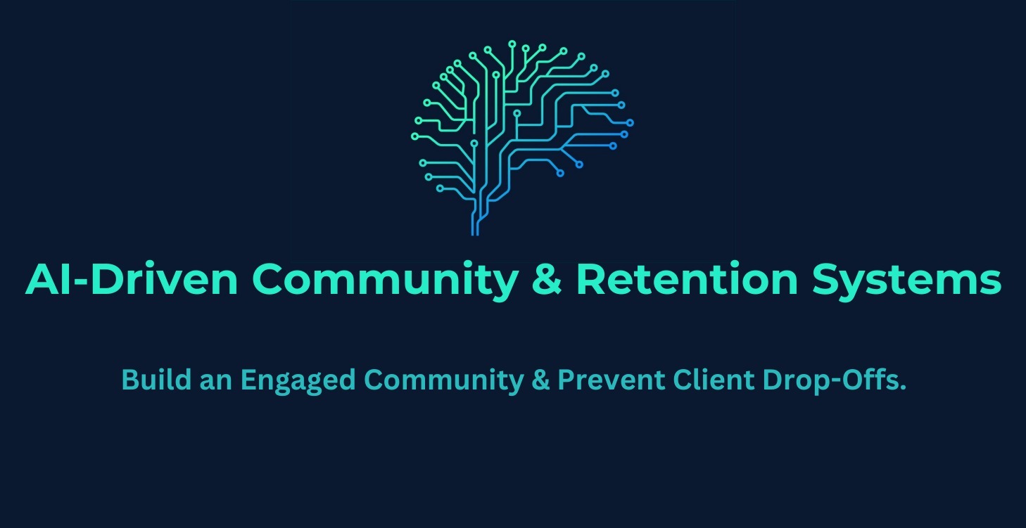 >> 4b | AI-Driven Community & Retention Systems