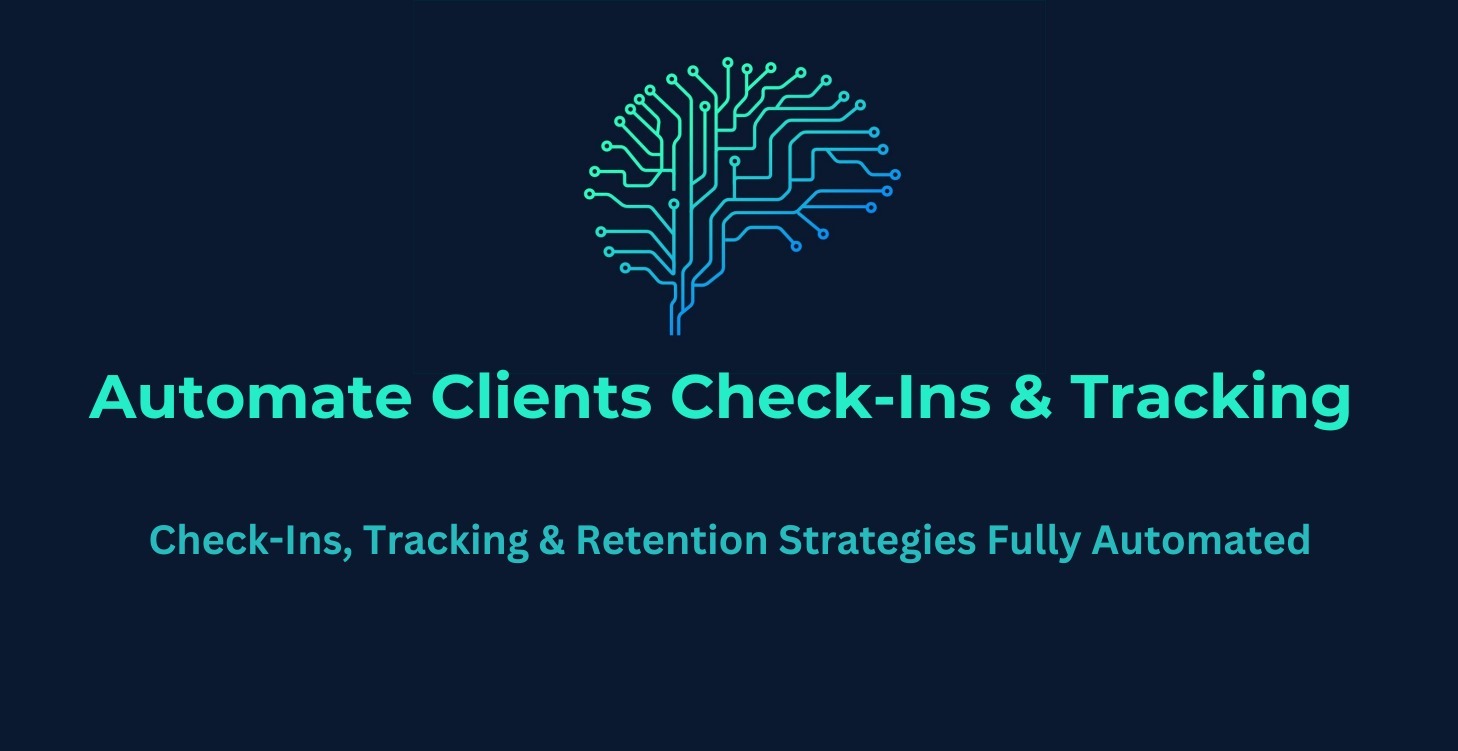 >> 4a | Automate Check-Ins & Client Engagement