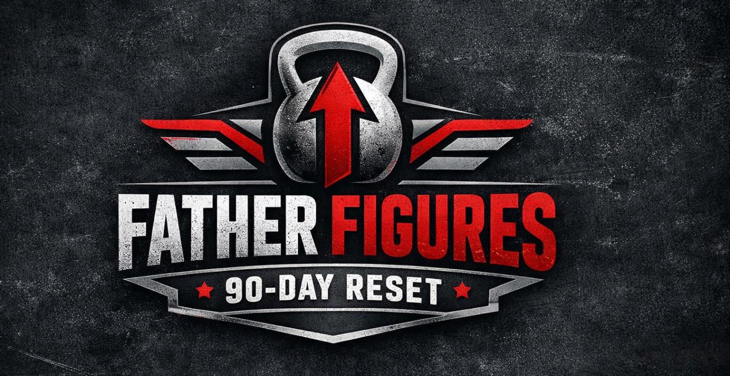 Father Figures 90-day Reset