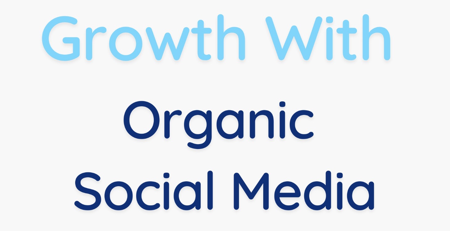 Growth With Organic Social Media
