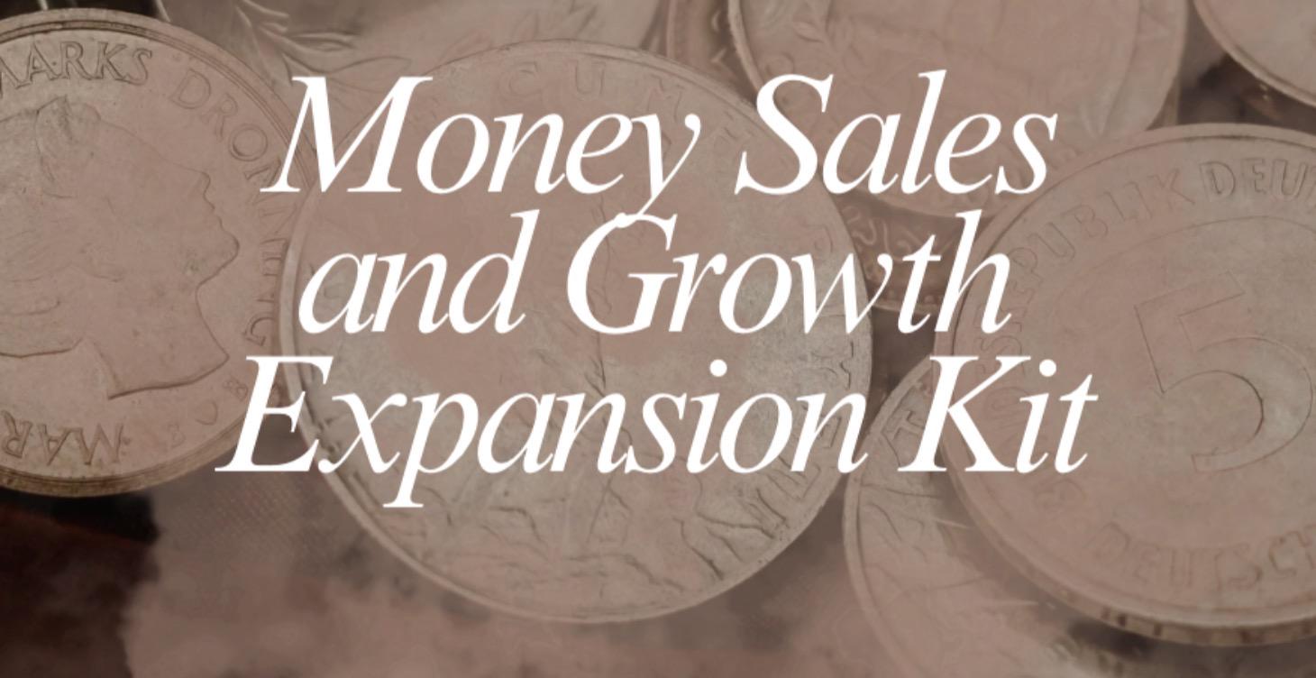 Money Sales and Growth Expansion Kit