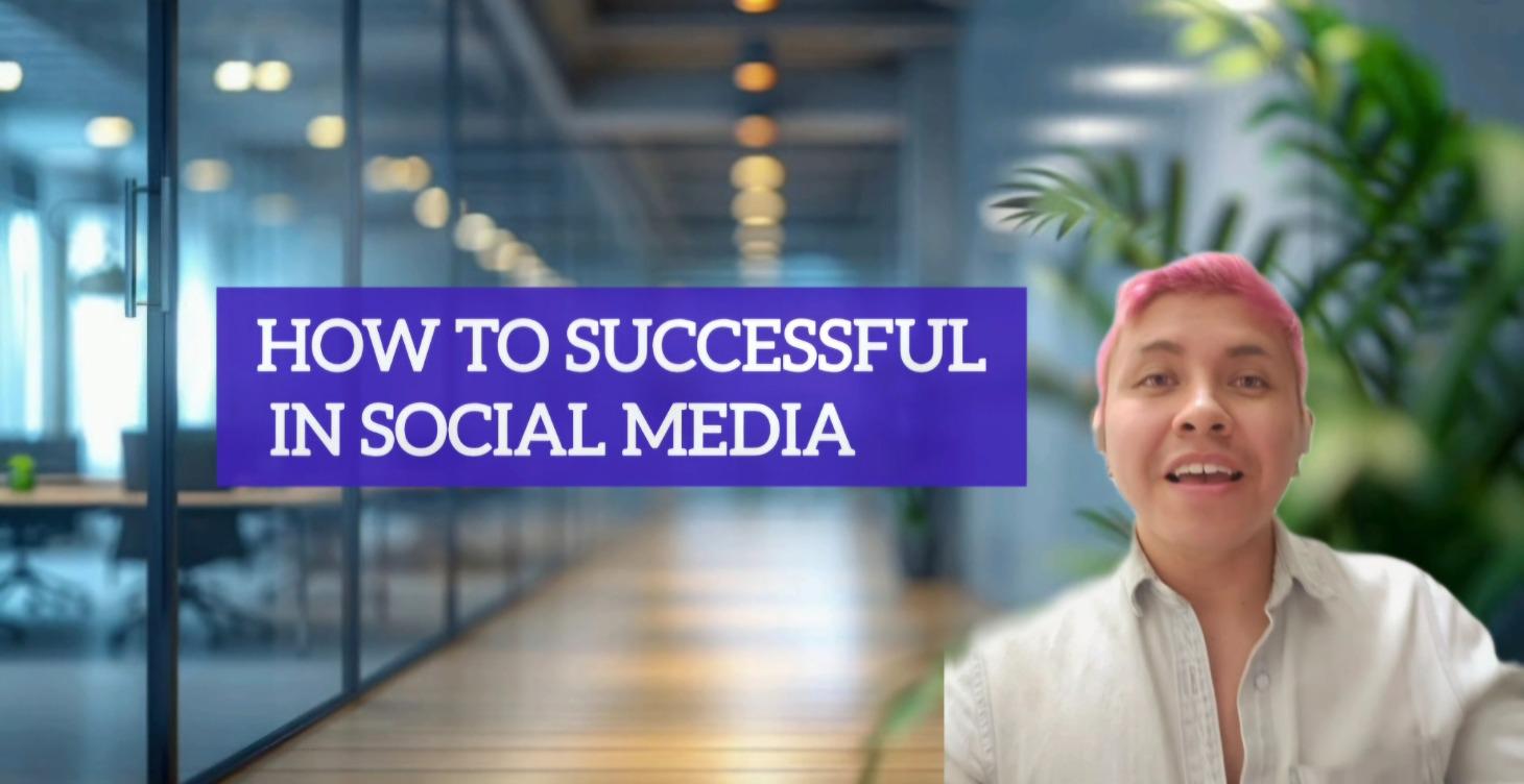How To Be Succesful On Social Media