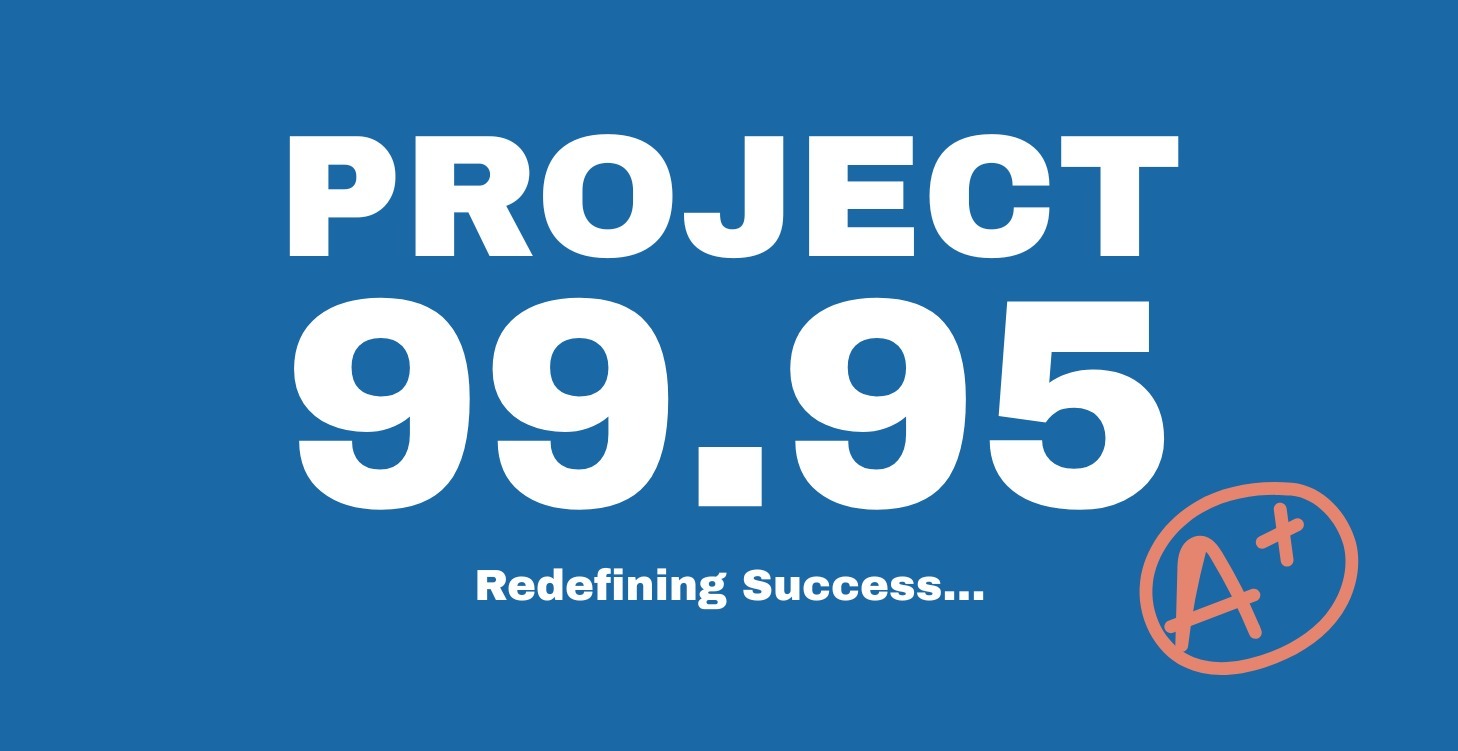Project 99.95 Course