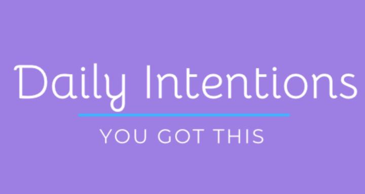 Daily Intentions -You Got This