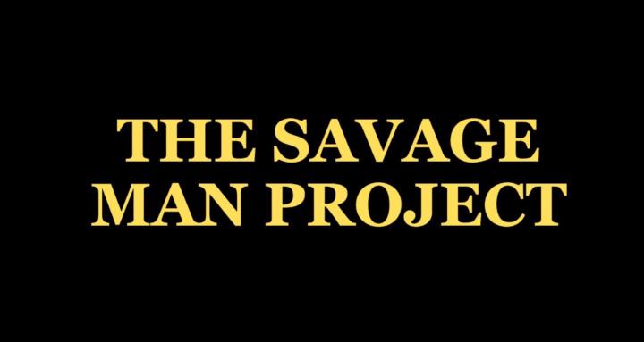 The Savage Man Project