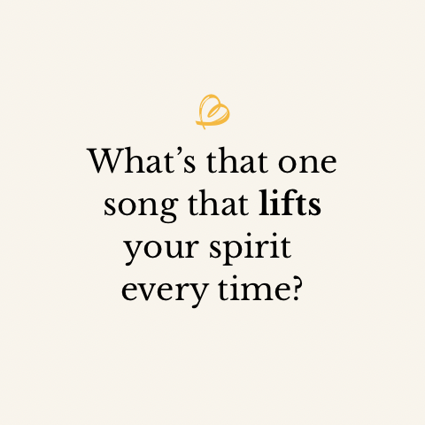 Share a Song that Lifts You Up