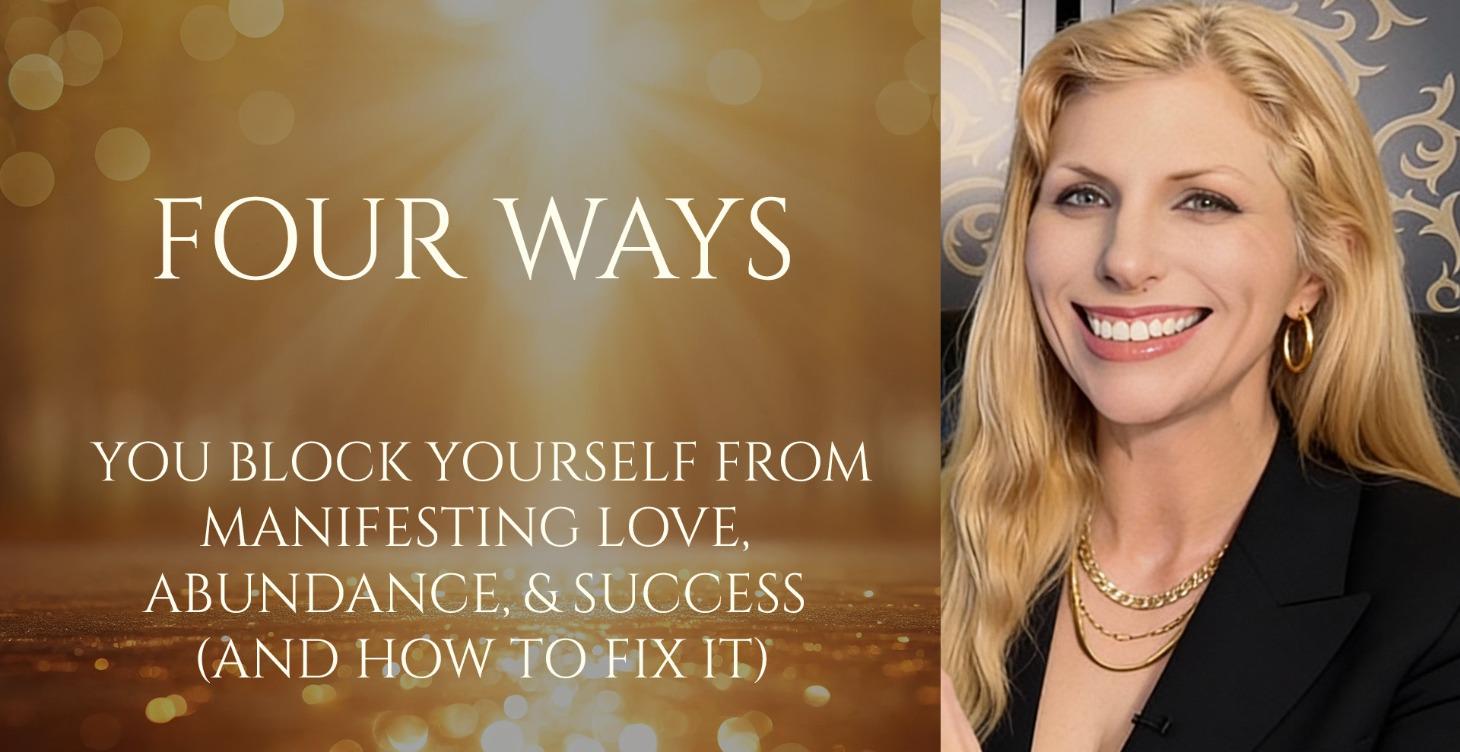 4 Ways You Block Your Manifestations