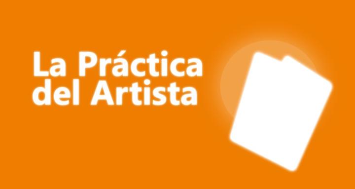 La Práctica del Artista