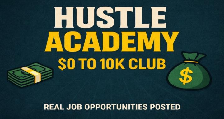 Hustle Academy $0 to $10K Club