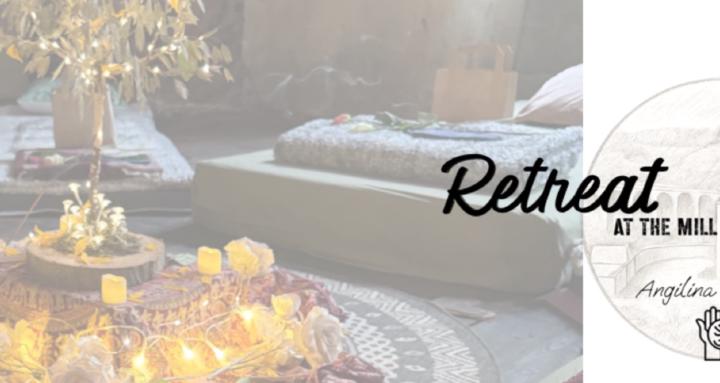 Retreat at the Mill 