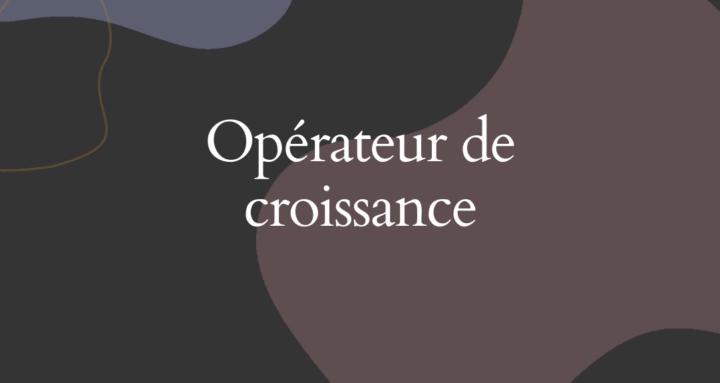 Opérateur de Croissance
