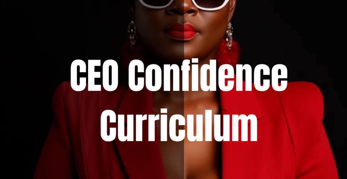 CEO Confidence Curriculum: “Authority in Action”