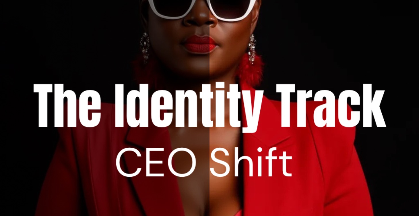 THE IDENTITY TRACK: The CEO Shift