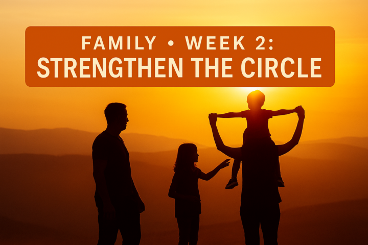 🌿  Week 2 Challenge — Family: Strengthen the Circle