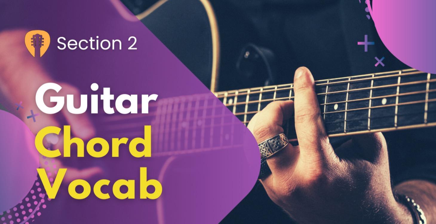 Section 2: Chord Vocabulary