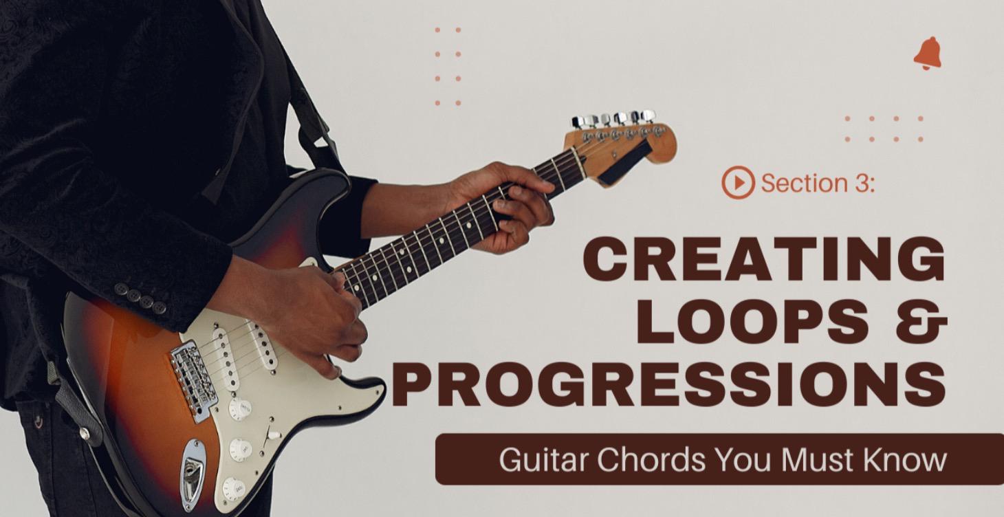 Section 3: Creating Loops & Progressions