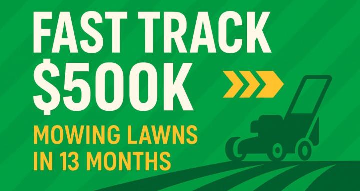 Make 500k Mowing Lawns ASAP