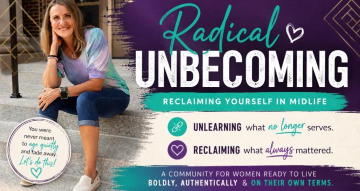 Radical Unbecoming in Midlife