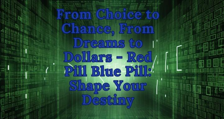 Red Pill Blue Pill