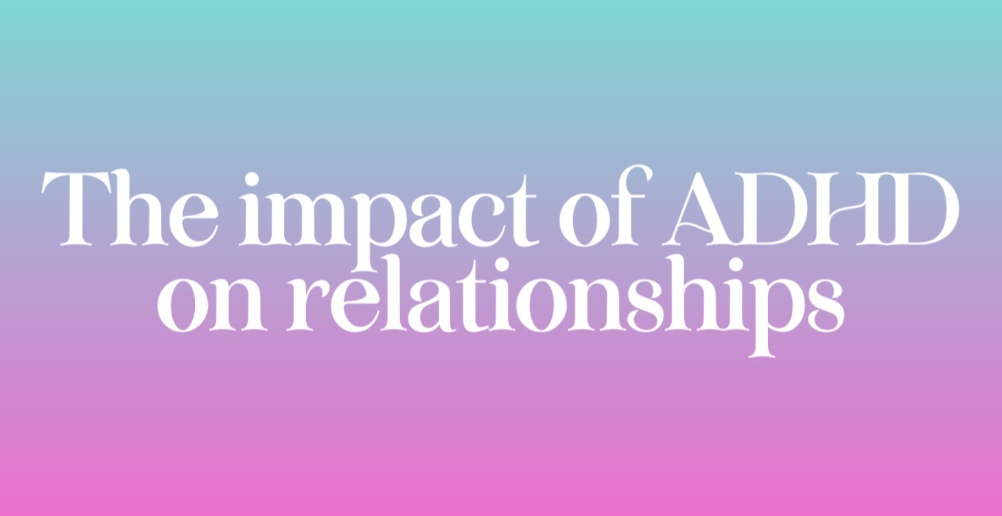 MODULE 3 | The Impact of ADHD on Relationships