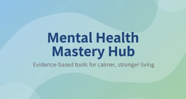Mental Health Mastery Hub