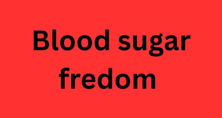Blood Sugar freedom