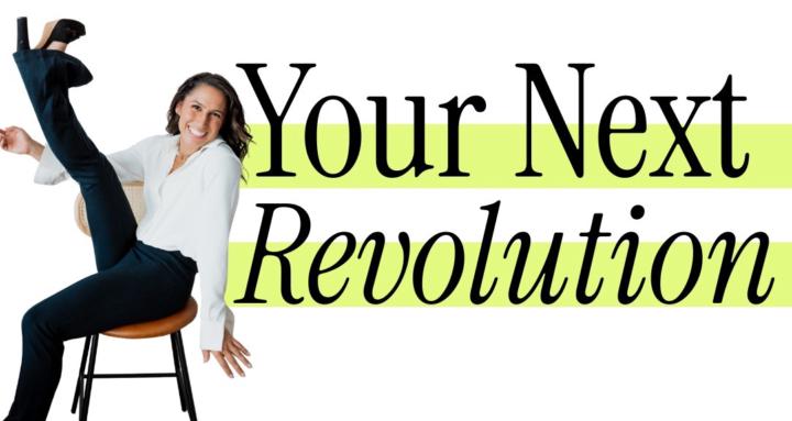 Your Next Revolution