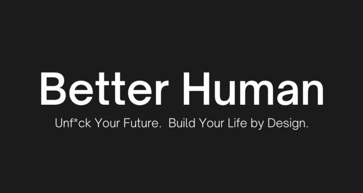 Better Human