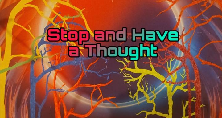 Stop and Have a Thought