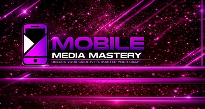 Mobile Media Mastery