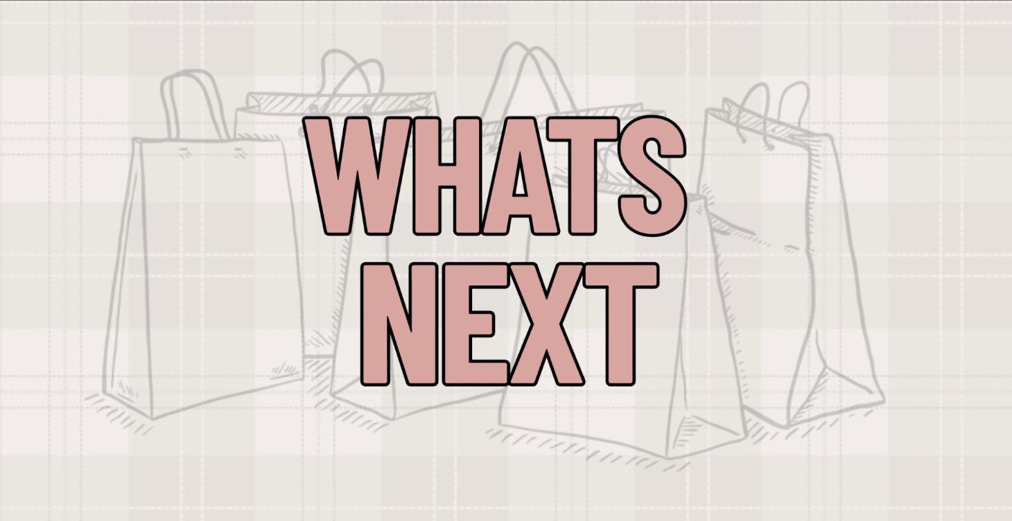WHATS NEXT