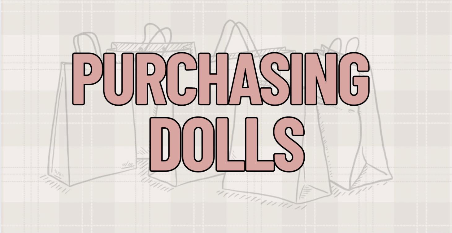 PURCHASING DOLLS