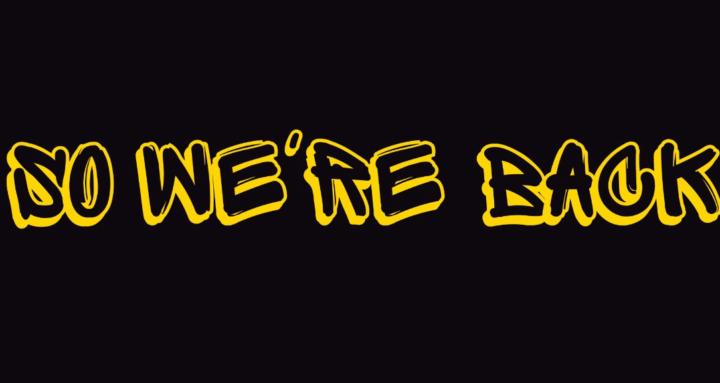So We're Back