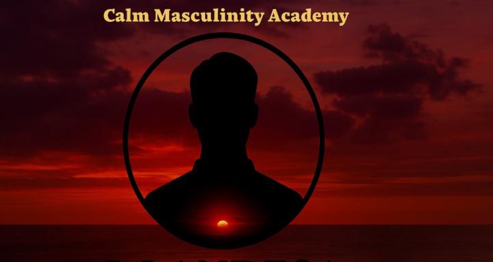 The Calm Masculinity Academy
