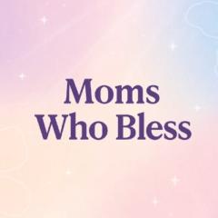 Moms Who Bless