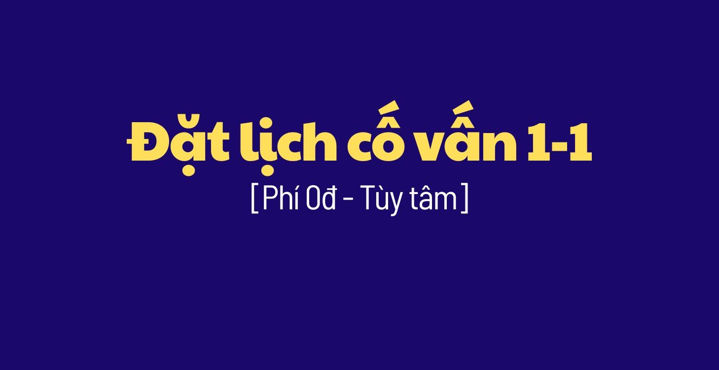 Đặt lịch tư vấn 1-1 trong 45'