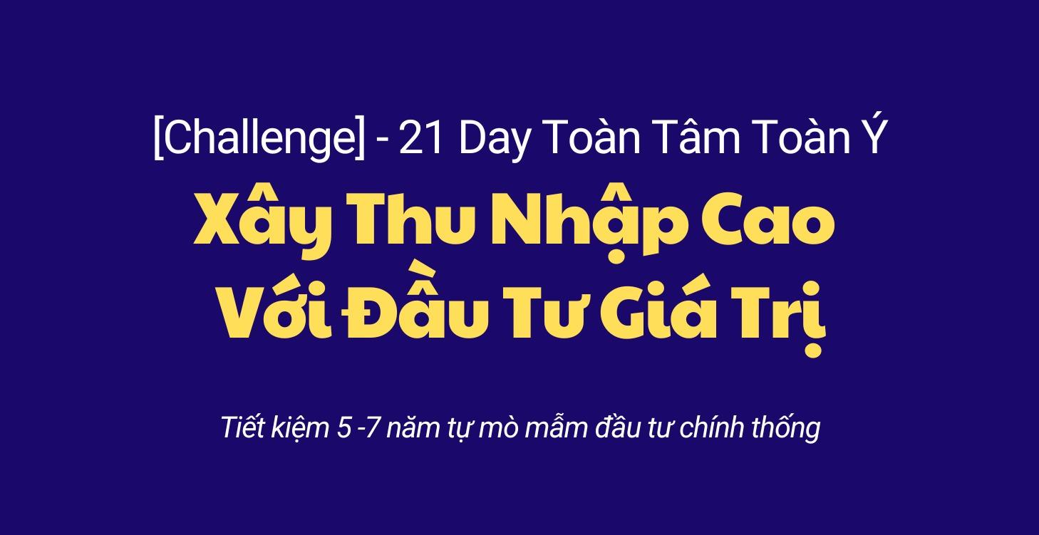3.[Thử thách 21 Ngày] Toàn Tâm  Xây Thu Nhập Cao