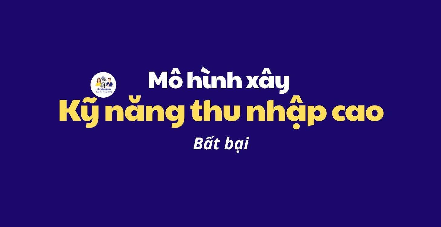 3.Chuyên đề Xây Kỹ Năng Thu Nhập Cao