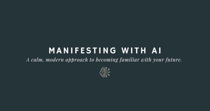 Manifesting with AI