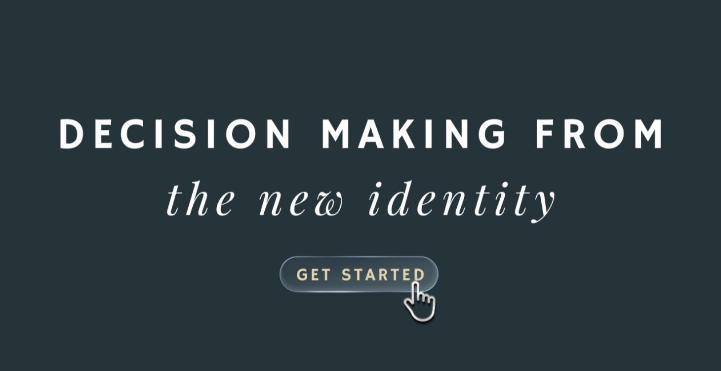 Decision Making From the New Identity