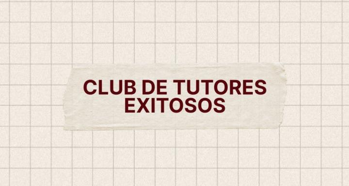 Club de Tutores Exitosos