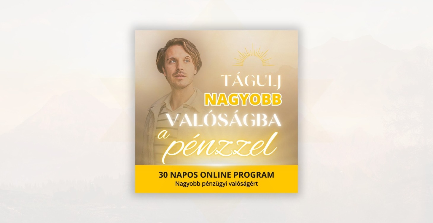 Nagyobb valóság a pénzzel 🎓 Online program